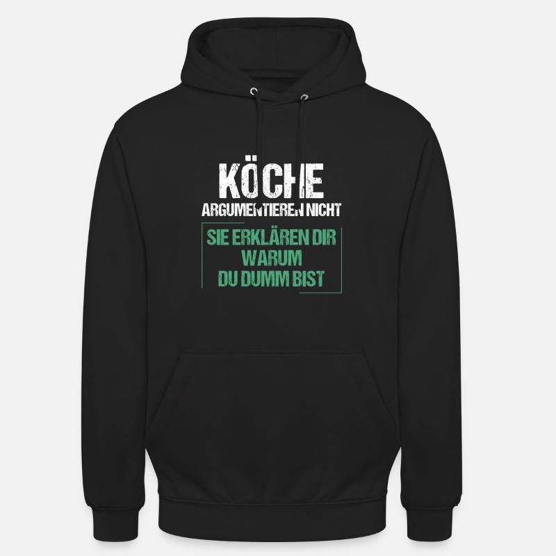 Köche argumentieren nicht - Unisex Hoodie - Schwarz