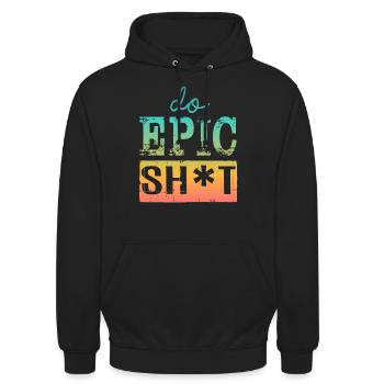 Drôles de dictons - DO EPIC SHIT - Sweat-shirt à capuche unisexe - noir - Devant - Alina (178cm) & Michal (187cm)