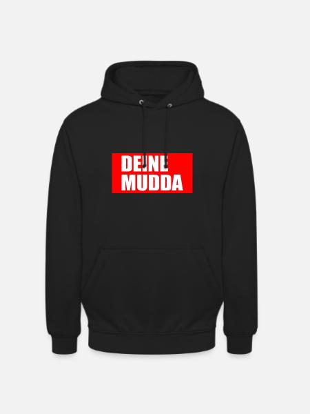deine mudda - Unisex Hoodie - Schwarz