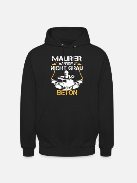 Maurer werden nicht grau das ist Beton - Unisex Hoodie - Schwarz