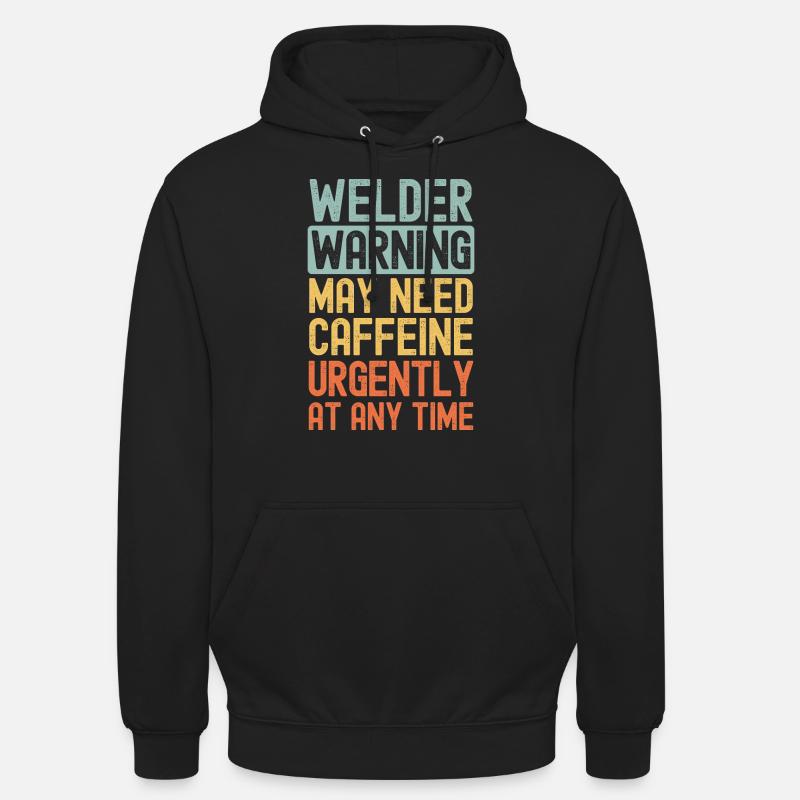 Schweißer brauchen dringend Kaffee - Unisex Hoodie - Schwarz
