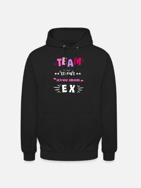 Team Retour avec Mon Ex - Sweat-shirt à capuche unisexe - noir