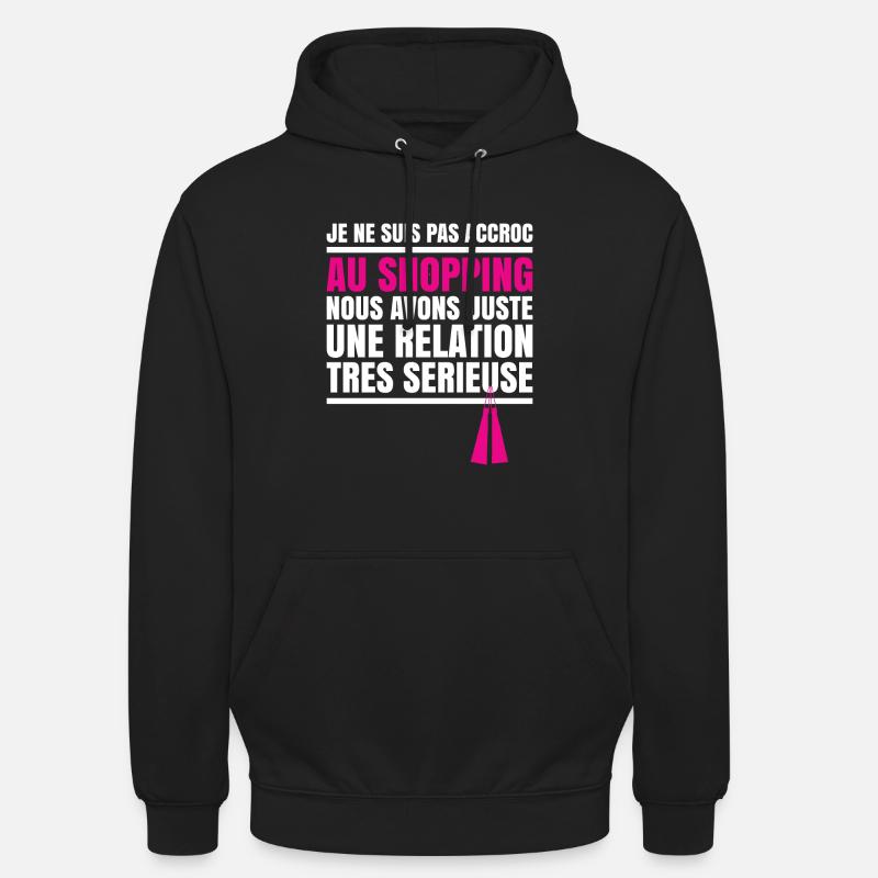 Accroc Shopping Relation Sérieuse - Sweat-shirt à capuche unisexe - noir