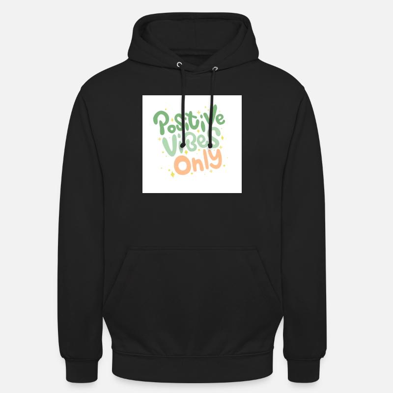 Postive Vibes Only - Unisex Hoodie - black