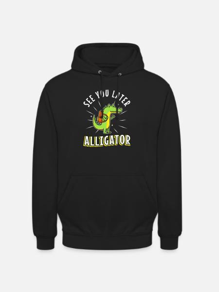 À plus tard Alligator - Sweat-shirt à capuche unisexe - noir