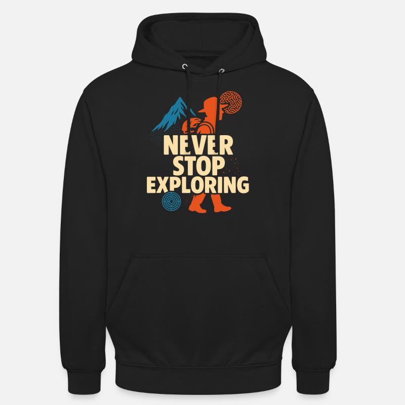 Never Stop Exploring Design - Unisex Hoodie - Schwarz