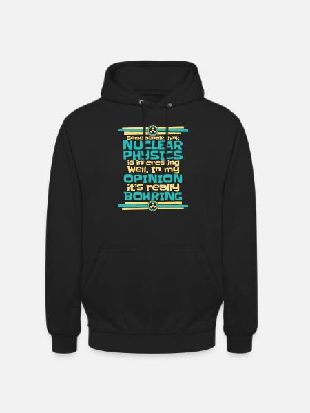 Physics Phyiker Nuclear Physics - Unisex Hoodie - black