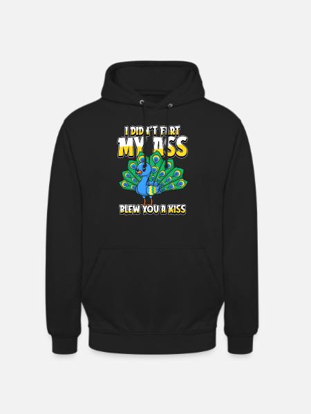 Peacock Bird I Didnt Fart My Butt Blew You A Kiss - Unisex Hoodie - black
