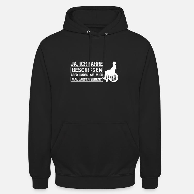 Rollstuhlfahrer Rollstuhl Spruch Geschenkidee - Unisex Hoodie - Schwarz