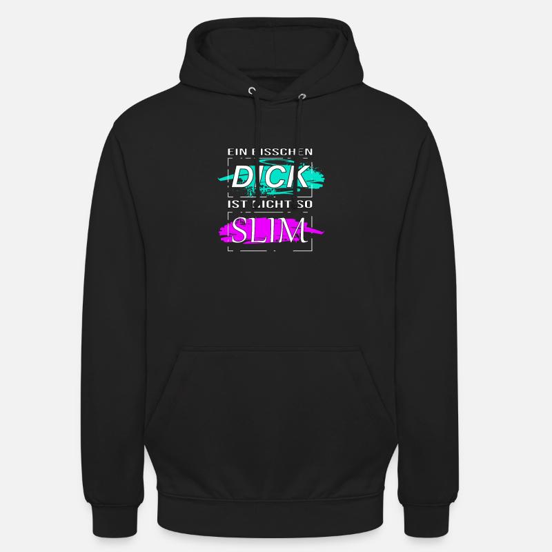 Ein bisschen Dick ist nicht so Slim Damen Herren - Unisex Hoodie - Schwarz