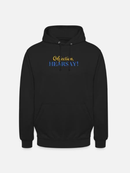 Objection Hearsay - Unisex Hoodie - Schwarz