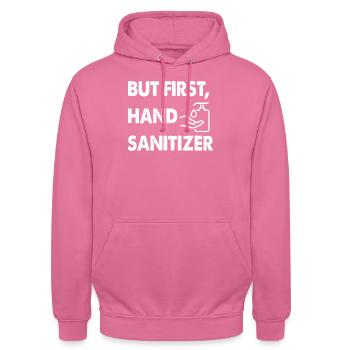But First Hand Sanitizer Germaphobe - Unisex Hoodie - pink - Front - Alina (178cm) & Michal (187cm)