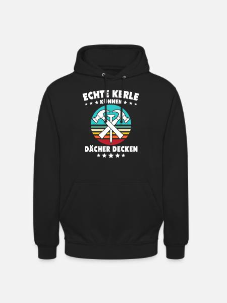 Dachdecker Dächer Decken Dachdecken - Unisex Hoodie - Schwarz