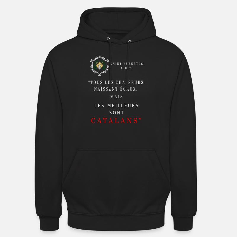 Chasse- Saint Hubert a dit …meilleurs ... Catalans - Sweat-shirt à capuche unisexe - noir