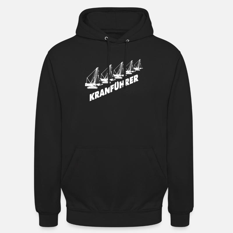 Kranfahrer Kranführer Kran - Unisex Hoodie - Schwarz
