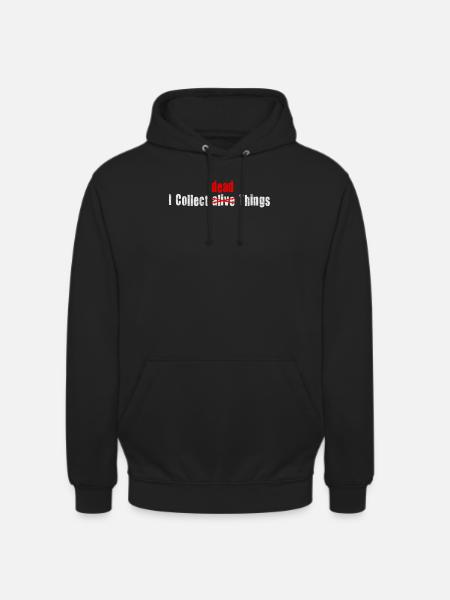 I Collect Dead Things - Unisex Hoodie - black