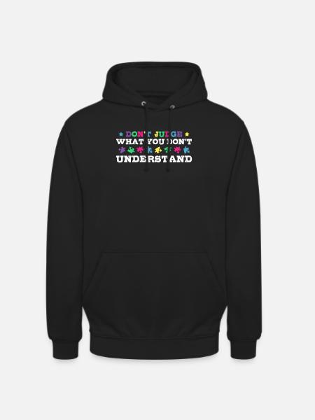 Autism Awareness – Don't Judge What - Unisex Hoodie - black