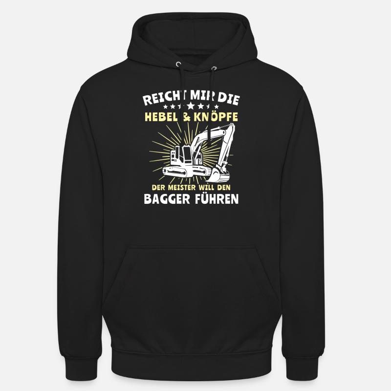Baggerfahrer Bagger Fahren - Unisex Hoodie - Schwarz