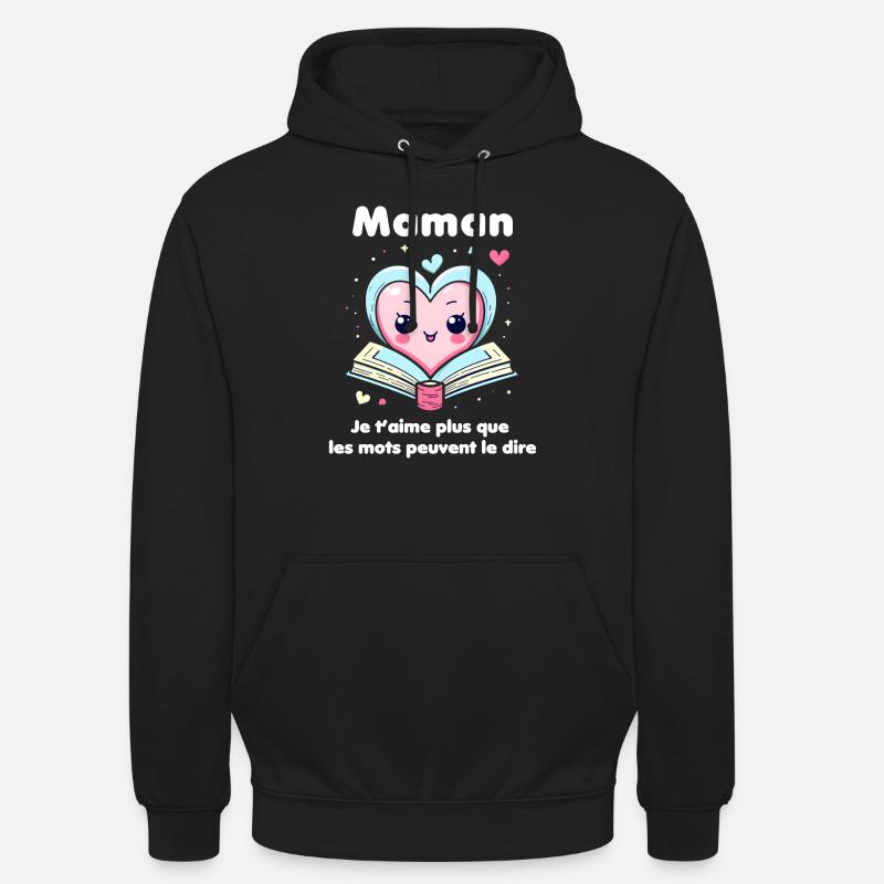 Maman, je t'aime plus que les mots peuvent le dire - Sweat-shirt à capuche unisexe - noir