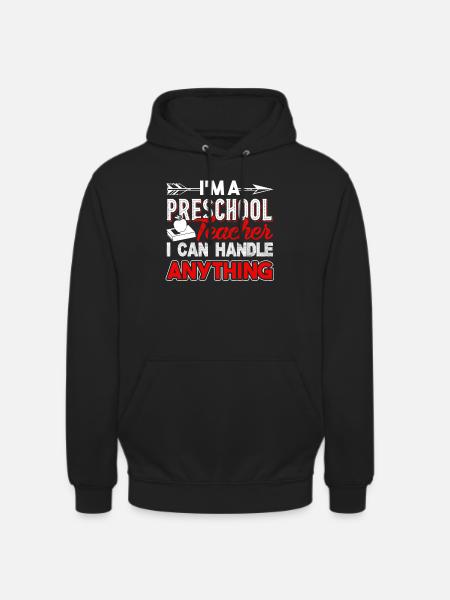 Preschool Teacher Handle Anything - Unisex Hoodie - black
