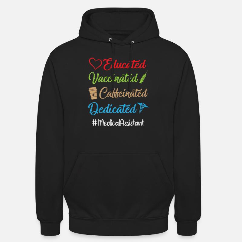 Educated Vaccinated Caffeinated Dedicated Medical - Unisex Hoodie - black