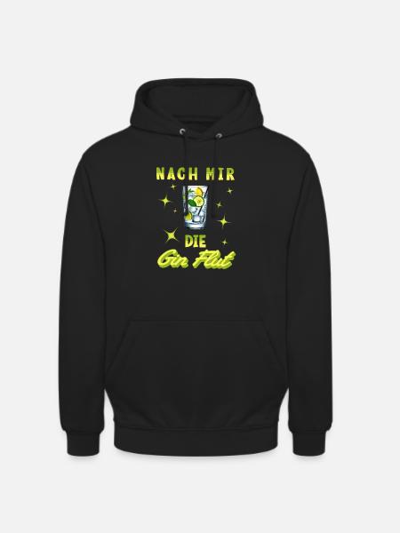 Nach mir die Gin Flut - Unisex Hoodie - Schwarz