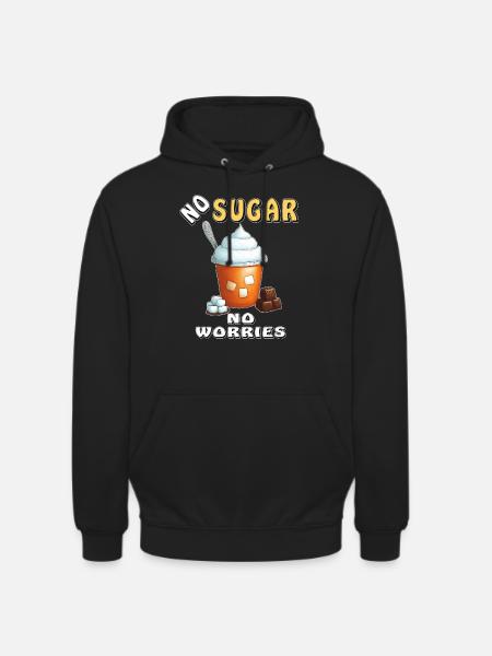 NO SUGAR NO WORRIES - Unisex Hoodie - black