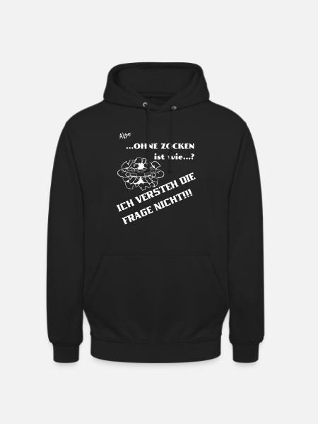 Ohne Zocken ist wie? - Unisex Hoodie - Schwarz