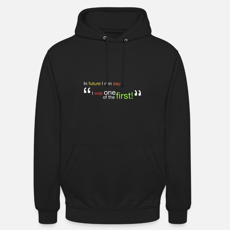 "Ich war einer der Ersten!" - Unisex Hoodie - Schwarz