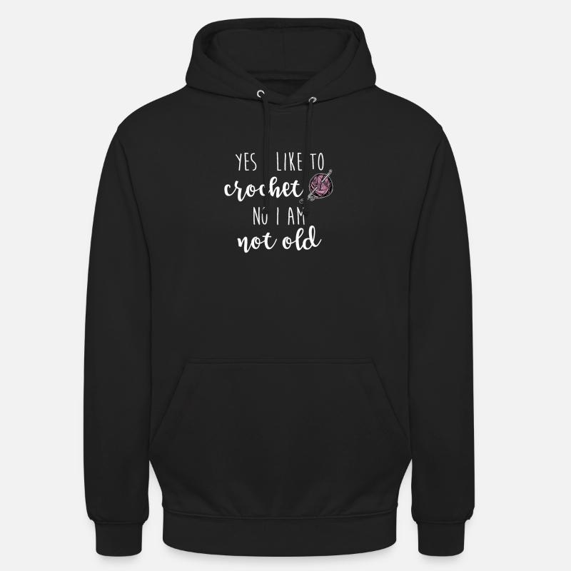 Crochet Not Old Crochet Dire en crochet - Sweat-shirt à capuche unisexe - noir