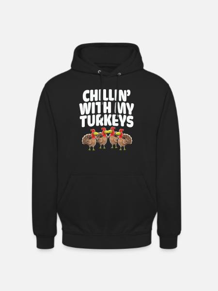 Chilling With My Turkeys Thanksgiving - Unisex Hoodie - black