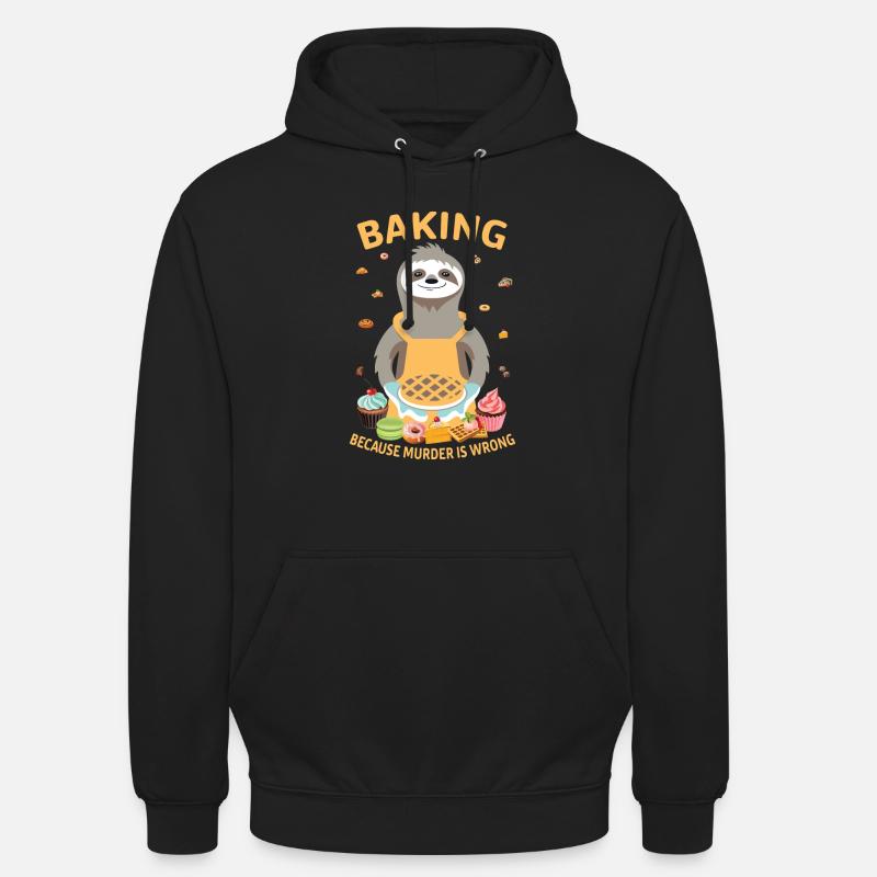 Baking because murder is wrong sloth baker Unisex Hoodie