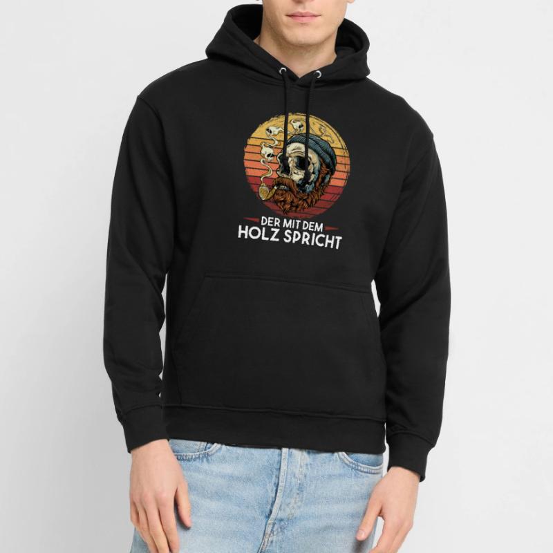 DER WALD SCHREIT NACH EINER MOTORSÄGE ODER SÄGE Unisex Hoodie