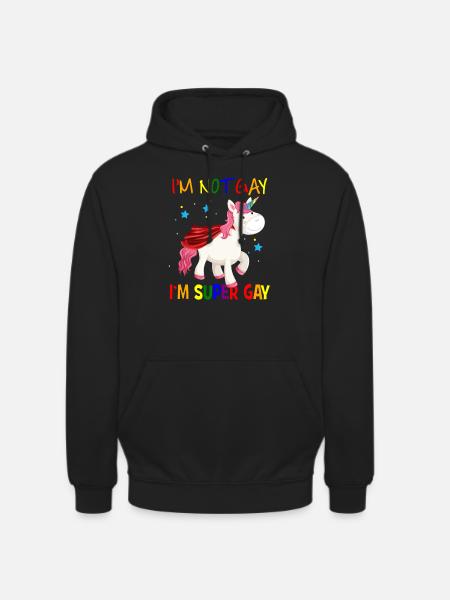 I'm not gay I'm super gay - Unisex Hoodie - black