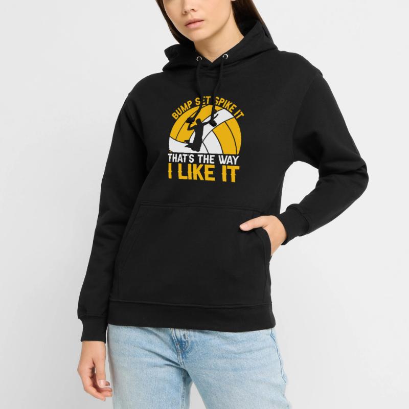 Bump Set Spike It C’est comme ça que j’aime Sweat-shirt à capuche unisexe