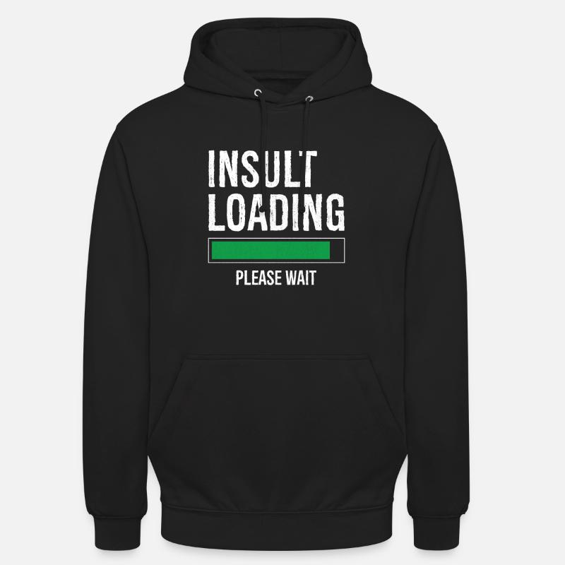 insult loading please wait - Unisex Hoodie - black