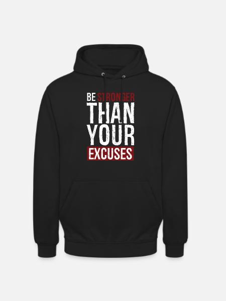 be stronger than your excuses - Unisex Hoodie - black