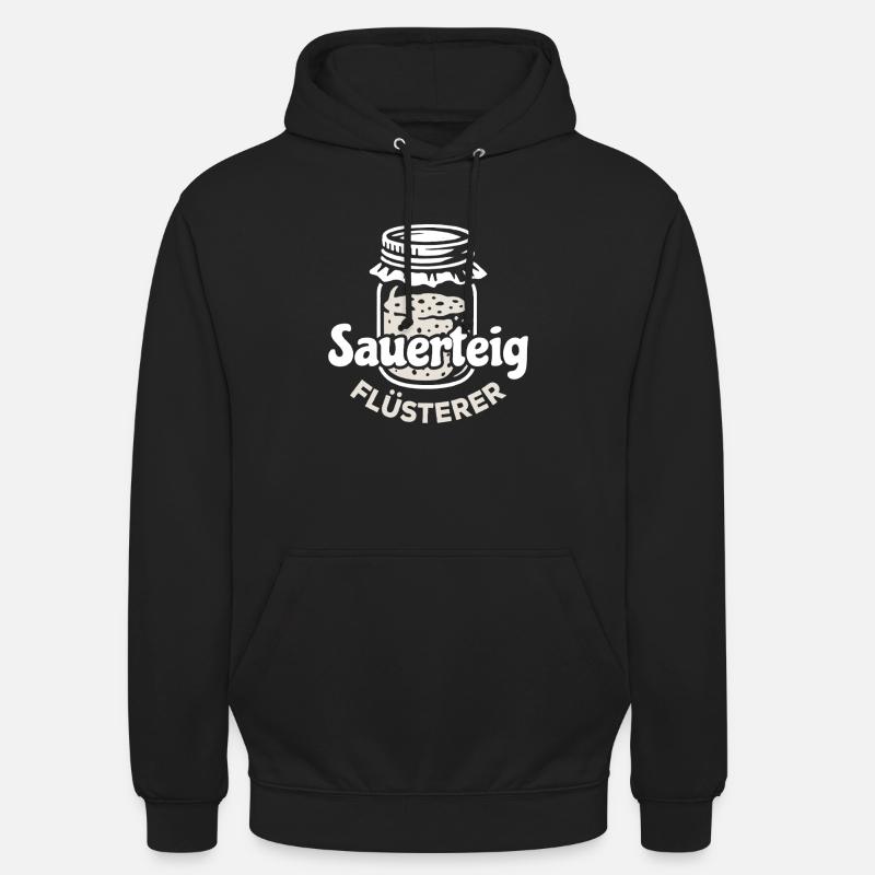 Sauerteig Flüsterer Spruch - Unisex Hoodie - Schwarz
