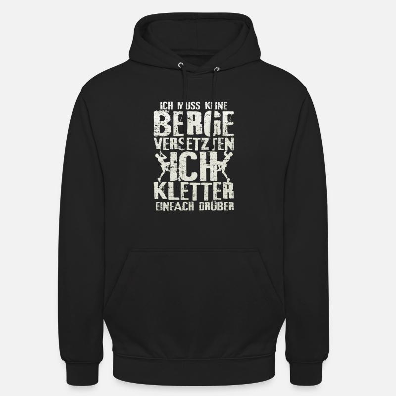 Klettern berg versetzten spruch geschenkidee - Unisex Hoodie - Schwarz