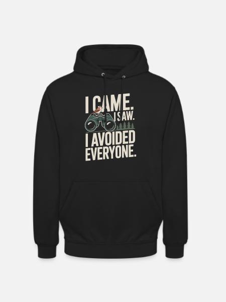 I came, saw, I avoided everyone - Unisex Hoodie - black