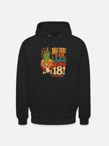 Hurra der Lauch wird 18 Jahre - Unisex Hoodie - Schwarz