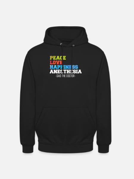 Peace Love Happiness Anesthesia - Unisex Hoodie - black