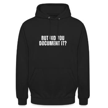 Aber haben Sie es dokumentiert? - Unisex Hoodie - Schwarz - Vorne - Alina (178cm) & Michal (187cm)