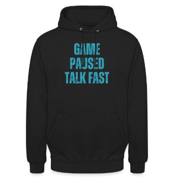 Game Paused Talk Fast Funny Gaming Gamer Quote - Unisex Hoodie - black - Front - Alina (178cm) & Michal (187cm)