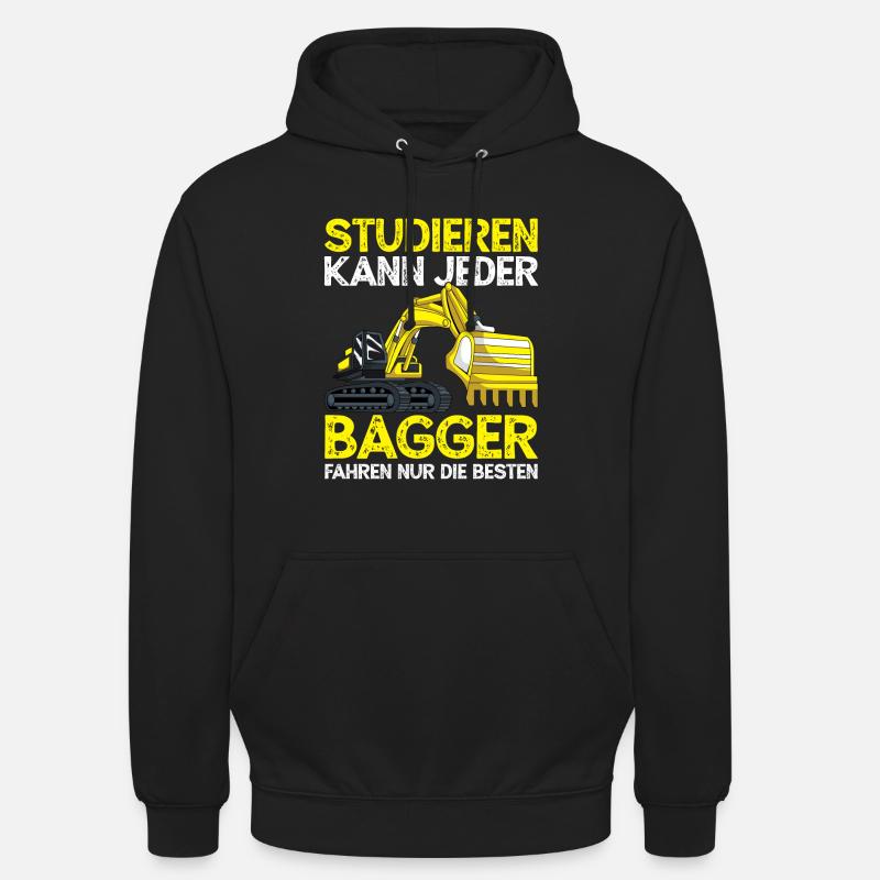 Baggerfahrer Studieren Kann Jeder Bagger - Unisex Hoodie - Schwarz