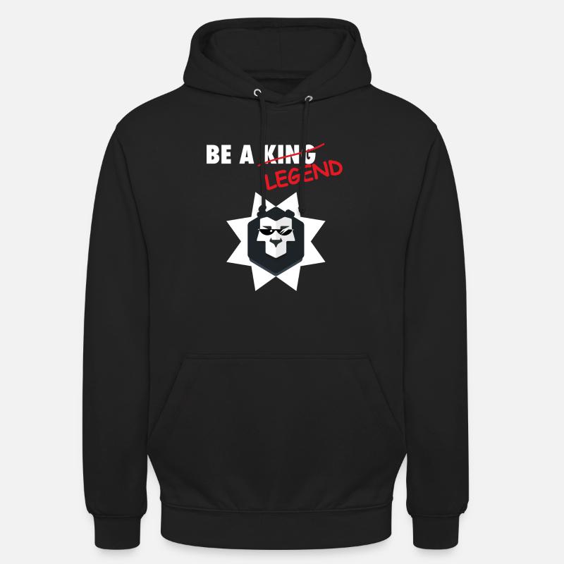 Don't be a King, be a Legend! - Unisex Hoodie - Schwarz