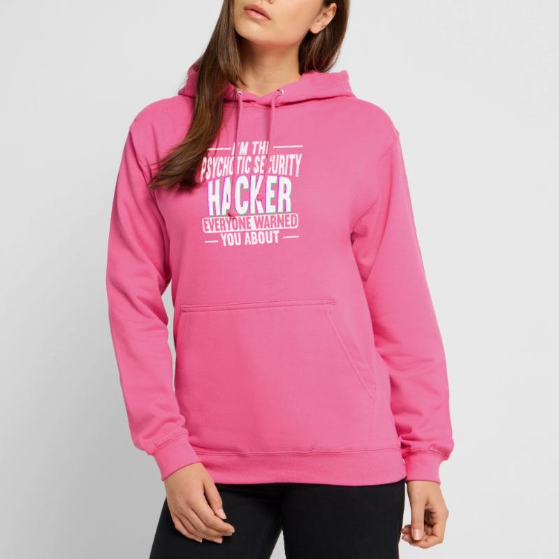 Ich bin der Psychotic Security Hacker Computer Hacking Unisex Hoodie