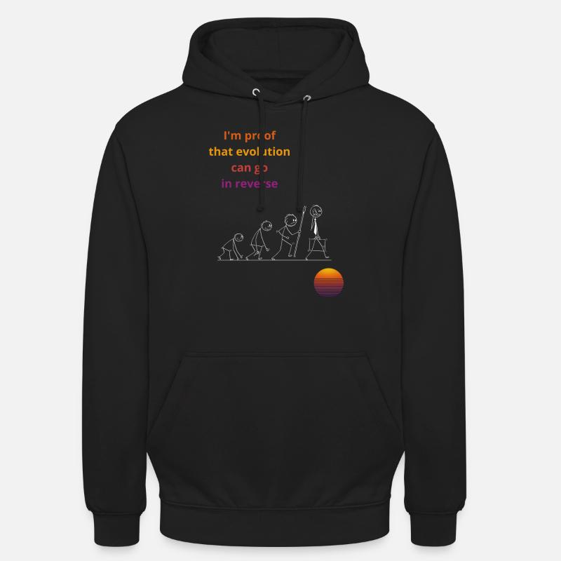 I'm proof that evolution can go in reverse - Unisex Hoodie - black