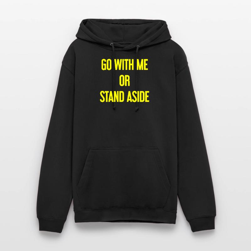 Geh mit oder beiseite Unisex Hoodie