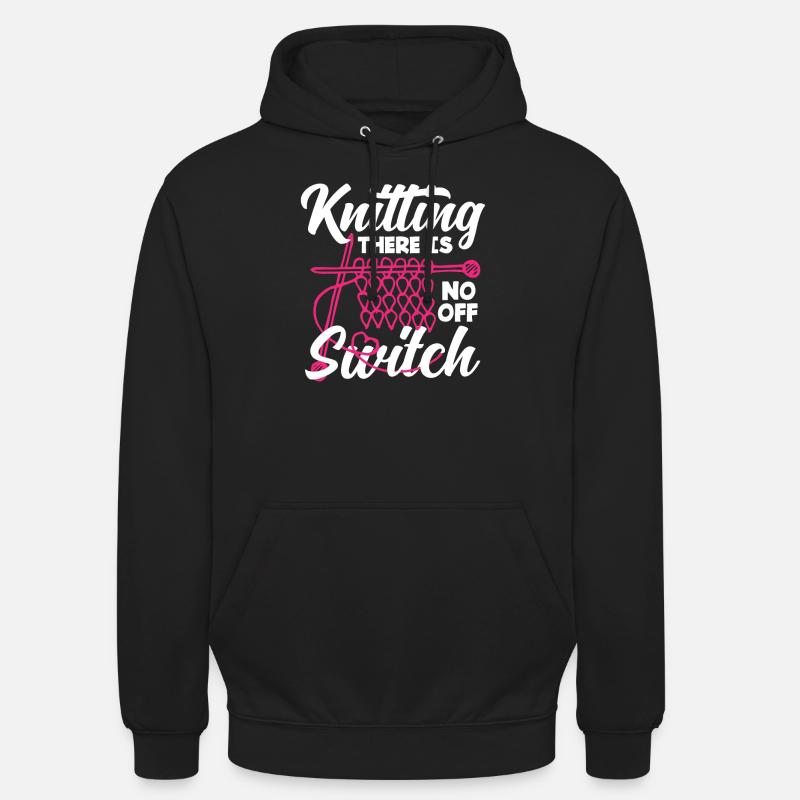 Knitting No Off Switch - Unisex Hoodie - black